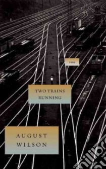 Two Trains Running libro in lingua di Wilson August, Fishburne Laurence (FRW)