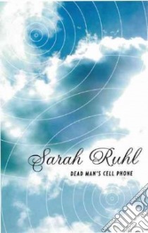 Dead Man's Cell Phone libro in lingua di Ruhl Sarah