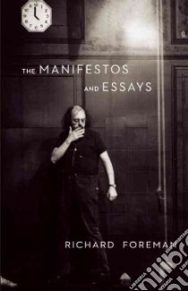 The Manifestos and Essays libro in lingua di Foreman Richard