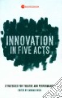 Innovation in Five Acts libro in lingua di Svich Caridad (EDT)