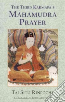 Third Karmapa's Mahamudra Prayer libro in lingua di Pema Donyo Nyinche Tai Situpa XII, Fuchs Rosemarie (EDT), Fuchs Rosemarie (TRN)