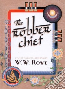 The Robber Chief libro in lingua di Rowe William Woodin, Banigan Christopher (ILT), Carus Paul