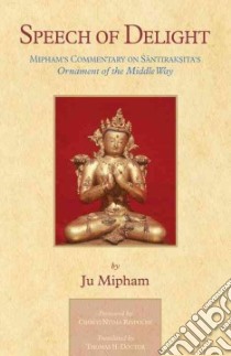 Speech Of Delight libro in lingua di Mipham Ju