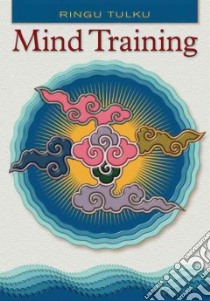 Mind Training libro in lingua di Ringu Tulku, Shaughnessy B. M. (EDT)