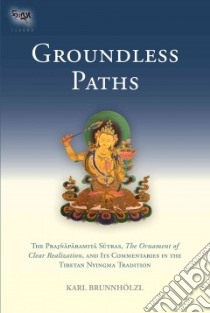 Groundless Paths libro in lingua di Brunnholzl Karl (TRN)