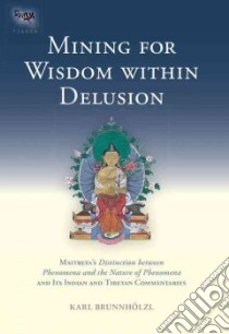 Mining for Wisdom Within Delusion libro in lingua di Brunnholzl Karl (TRN)