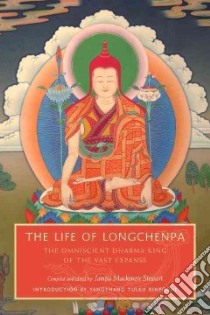 The Life of Longchenpa libro in lingua di Stewart Jampa MacKenzie (COM), Rinpoche Yangthang Tulku (INT)