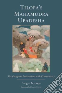 Tilopa's Mahamudra Upadesha libro in lingua di Nyenpa Sangyes, Molk David (TRN)