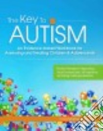 The Key to Autism libro in lingua di Daily Cara Marker Ph.D.
