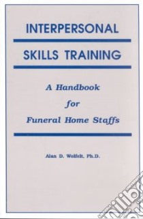 Interpersonal Skills Training libro in lingua di Wolfelt Alan D. Ph.D.