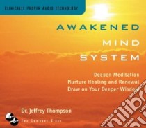 Awakened Mind System (CD Audiobook) libro in lingua di Thompson Jeffrey