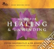 Music for Healing & Unwinding (CD Audiobook) libro in lingua di Halpern Steven, Nagler Joseph (CRT)