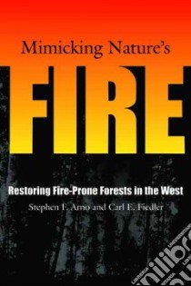 Mimicking Nature's Fire libro in lingua di Arno Stephen F., Fiedler Carl E.