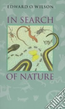 In Search of Nature libro in lingua di Wilson Edward O., Southworth Laura Simonds (ILT)