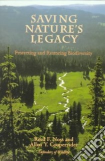 Saving Nature's Legacy libro in lingua di Noss Reed F., Cooperrider Allen Y.