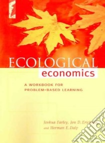 Ecoligcal Economics libro in lingua di Farley Joshua, Erickson Jon D., Daly Herman E.