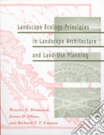 Landscape Ecology Principles in Landscape Architecture and Land-Use Planning libro in lingua di Dramstad Wenche E., Olson James D., Forman Richard T. T.