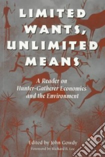 Limited Wants, Unlimited Means libro in lingua di Gowdy John M. (EDT)