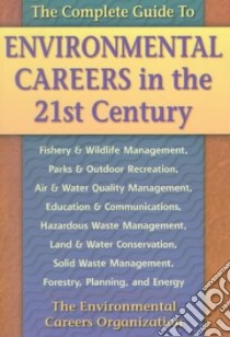 The Complete Guide to Environmental Careers in the 21st Century libro in lingua di Doyle Kevin, Environmental Careers Organization (EDT), Stubbs Tanya, Sharp Bill, Environmental Careers Organization (COR)