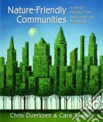 Nature-Friendly Communities libro in lingua di Duerksen Christopher, Snyder Cara