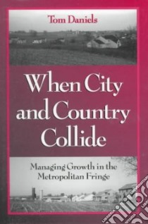 When City and Country Collide libro in lingua di Daniels Thomas L.