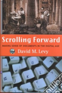 Scrolling Forward libro in lingua di Levy David M.