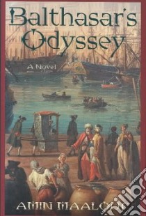 Balthasar's Odyssey libro in lingua di Maalouf Amin, Bray Barbara