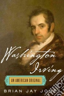 Washington Irving libro in lingua di Jones Brian Jay