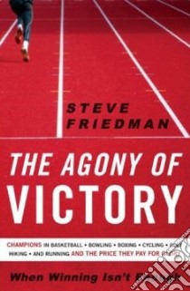 The Agony of Victory libro in lingua di Friedman Steve