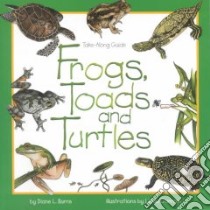Frogs, Toads, and Turtles libro in lingua di Burns Diane L., Garrow Linda (ILT)