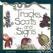 Tracks, Scats and Signs libro in lingua di Dendy Leslie A., Garrow Linda (ILT)
