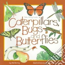Caterpillars, Bugs & Butterflies libro in lingua di Boring Mel