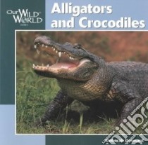Alligators and Crocodiles libro in lingua di Dennard Deborah, Dewey Jennifer (ILT)