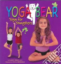 Yoga Bear libro in lingua di Pierce Karen Behan, Brinkman Paula