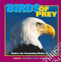 Birds of Prey libro in lingua di Evert Laura, Lynch Wayne, Neidigh Sherry (ILT), McGee John F. (ILT)