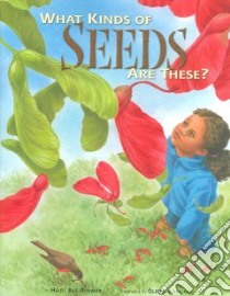 What Kinds of Seeds Are These? libro in lingua di Roemer Heidi, Kassian Olena (ILT)