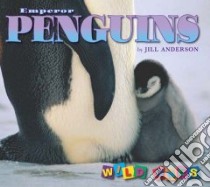 Emperor Penguins libro in lingua di Anderson Jill