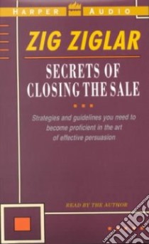 Secrets of Closing the Sale (CD Audiobook) libro in lingua di Ziglar Zig