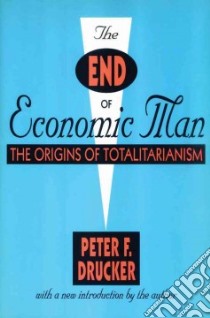 The End of Economic Man libro in lingua di Drucker Peter Ferdinand