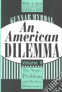 An American Dilemma libro in lingua di Myrdal Gunnar, Bok Sissela