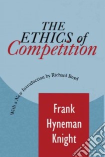 The Ethics of Competition libro in lingua di Knight Frank Hyneman
