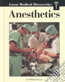 Anesthetics libro in lingua di Lace William W.