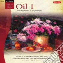 Beginner's Guide Oil libro in lingua di Moore Robert