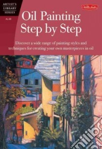 Oil Painting Step by Step libro in lingua di Foster Walter