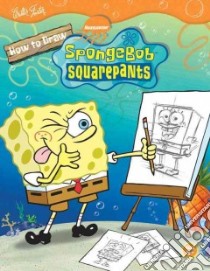 How to Draw Nickolodeon's Spongebob Squarepants libro in lingua di Martinez Heather (ILT)