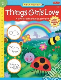 Things Girls Love libro in lingua di Winterberg Jenna, Fisher Diana (ILT)