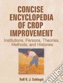 Concise Encyclopedia of Crop Development libro in lingua di Schlegel Rolf H. G.