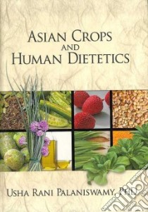 Asian Crops and Human Dietetics libro in lingua di Palaniswamy Usha R.