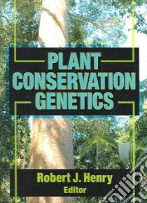 Plant Conservation Genetics libro in lingua di Henry Robert J. (EDT)