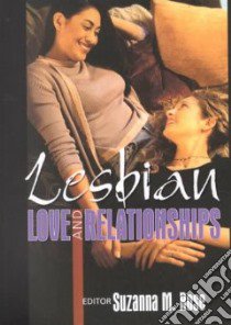 Lesbian Love and Relationships libro in lingua di Rose Suzanna M. Ph.D. (EDT)